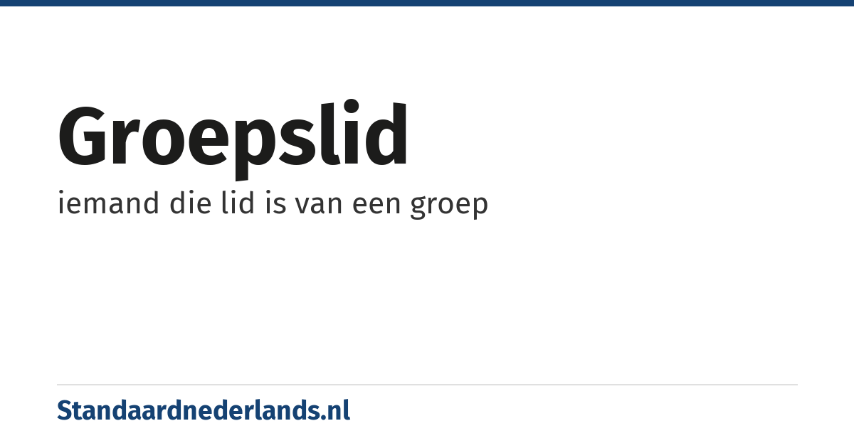 groepslid: iemand die lid is van een groep