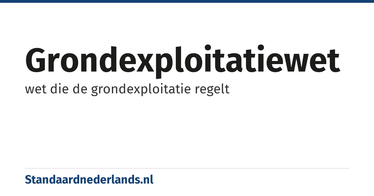 grondexploitatiewet: wet die de grondexploitatie regelt