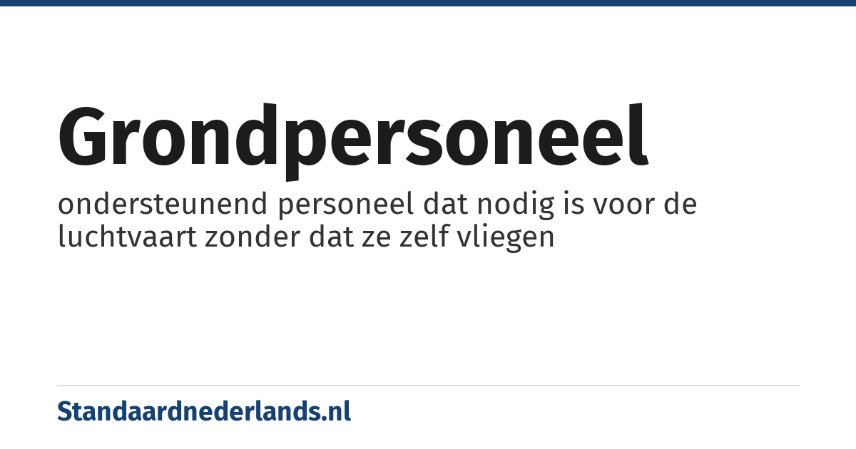 grondpersoneel: ondersteunend personeel dat nodig is voor de luchtvaart zonder dat ze zelf vliegen