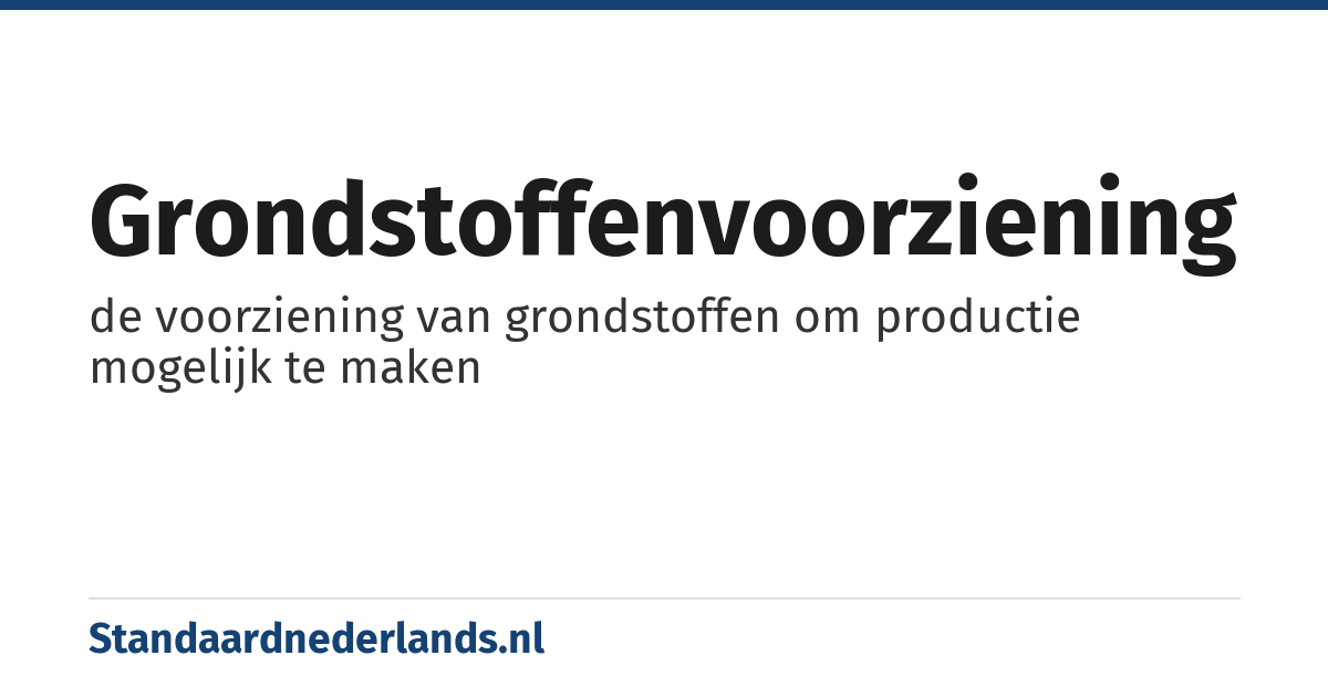 grondstoffenvoorziening: de voorziening van grondstoffen om productie mogelijk te maken