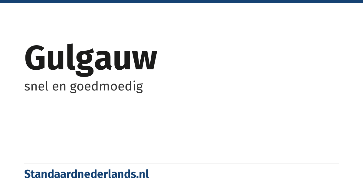 gulgauw: snel en goedmoedig