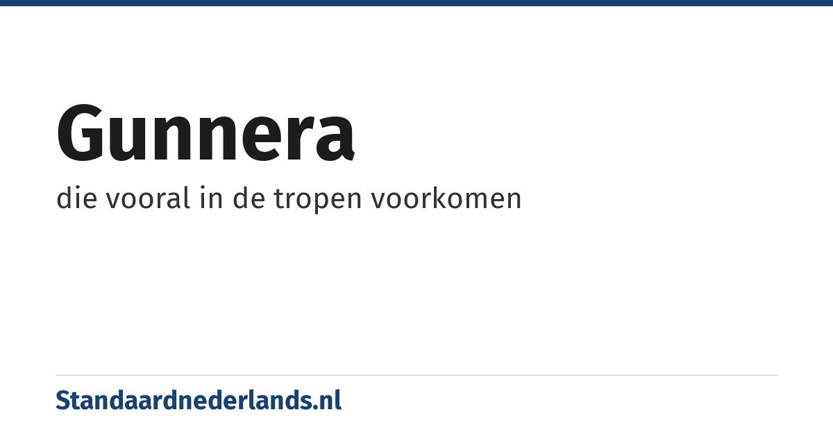 gunnera: die vooral in de tropen voorkomen