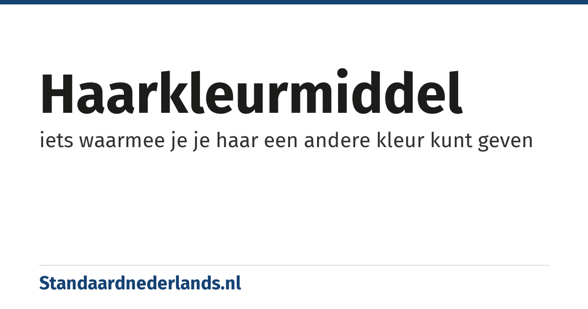 haarkleurmiddel: iets waarmee je je haar een andere kleur kunt geven