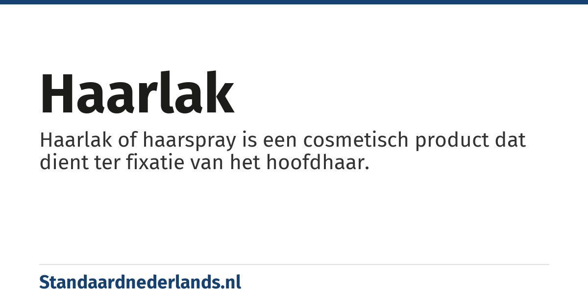 haarlak: Haarlak of haarspray is een cosmetisch product dat dient ter fixatie van het hoofdhaar.