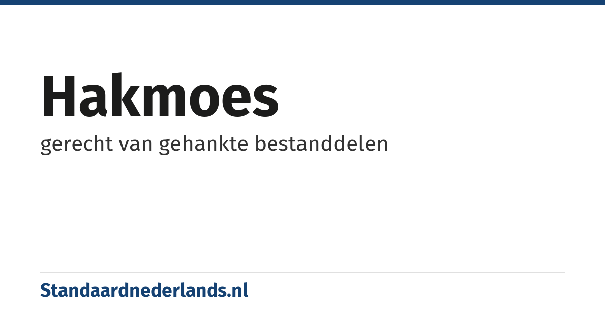 hakmoes: gerecht van gehankte bestanddelen