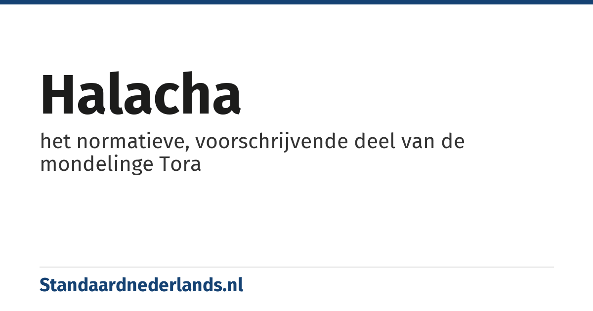 halacha: het normatieve, voorschrijvende deel van de mondelinge Tora