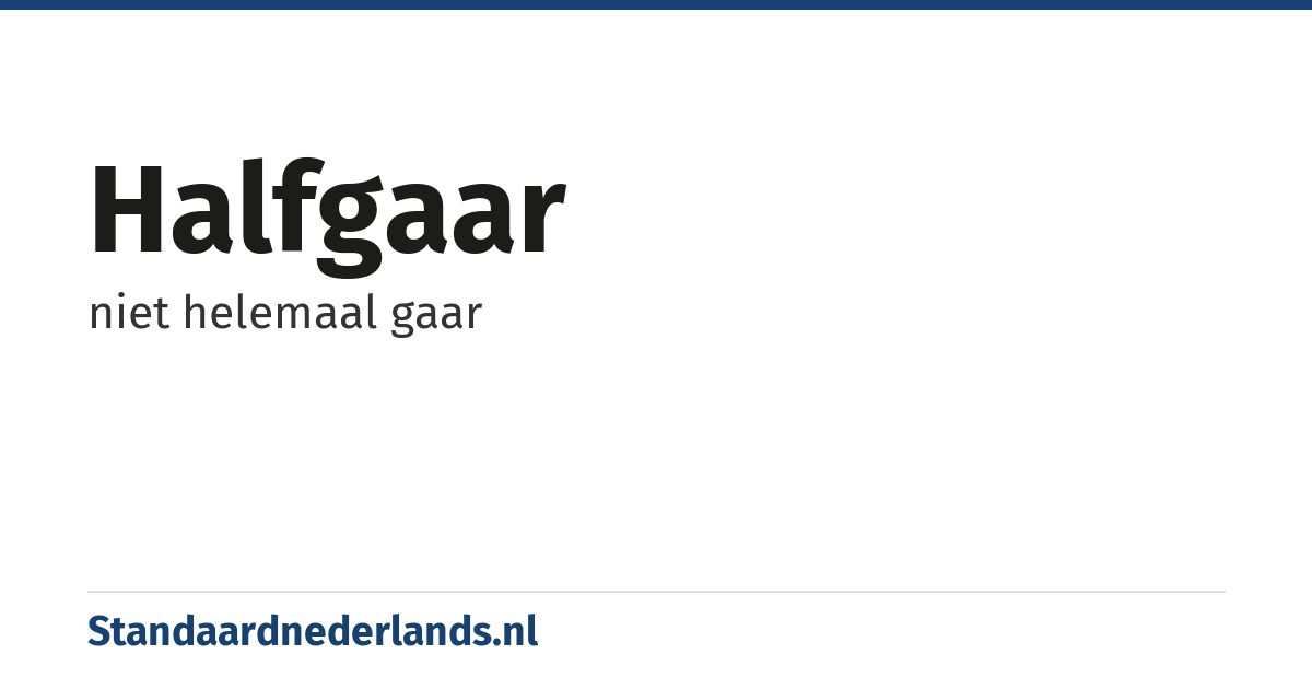 halfgaar: niet helemaal gaar