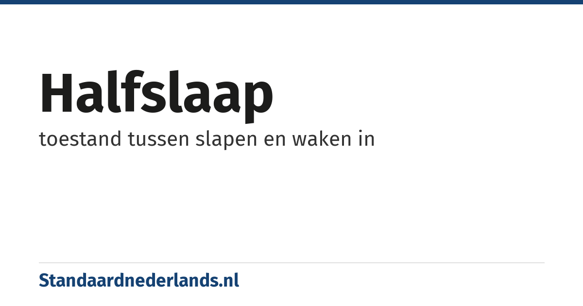 halfslaap: toestand tussen slapen en waken in