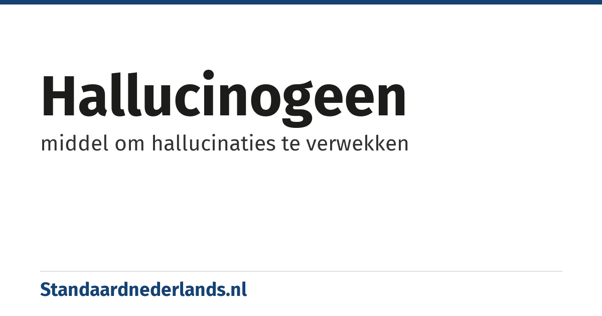 hallucinogeen: middel om hallucinaties te verwekken