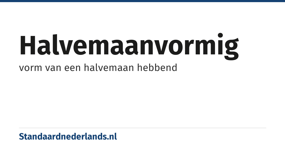 halvemaanvormig: vorm van een halvemaan hebbend