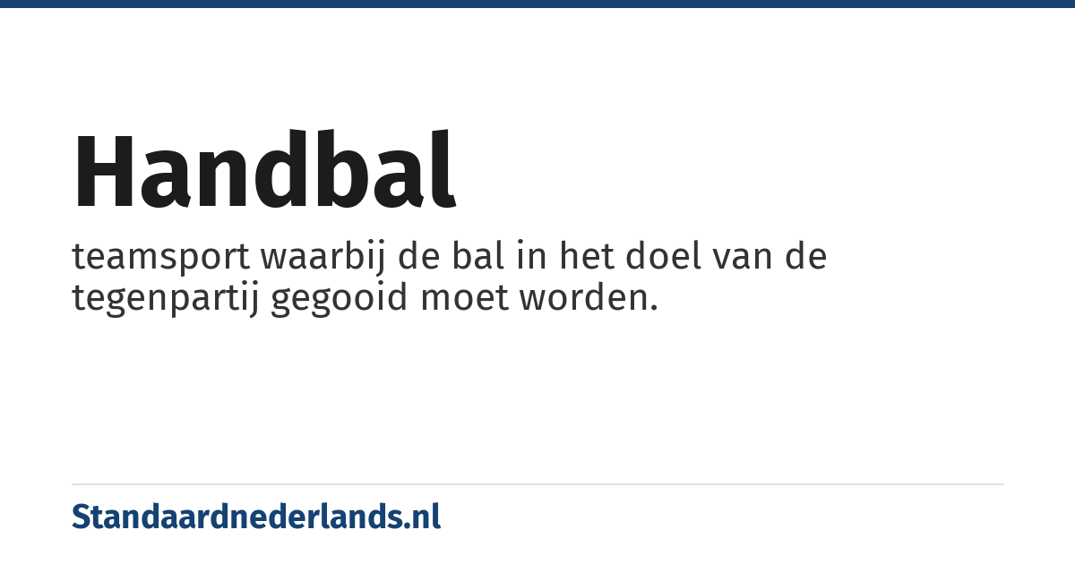 handbal: teamsport waarbij de bal in het doel van de tegenpartij gegooid moet worden.
