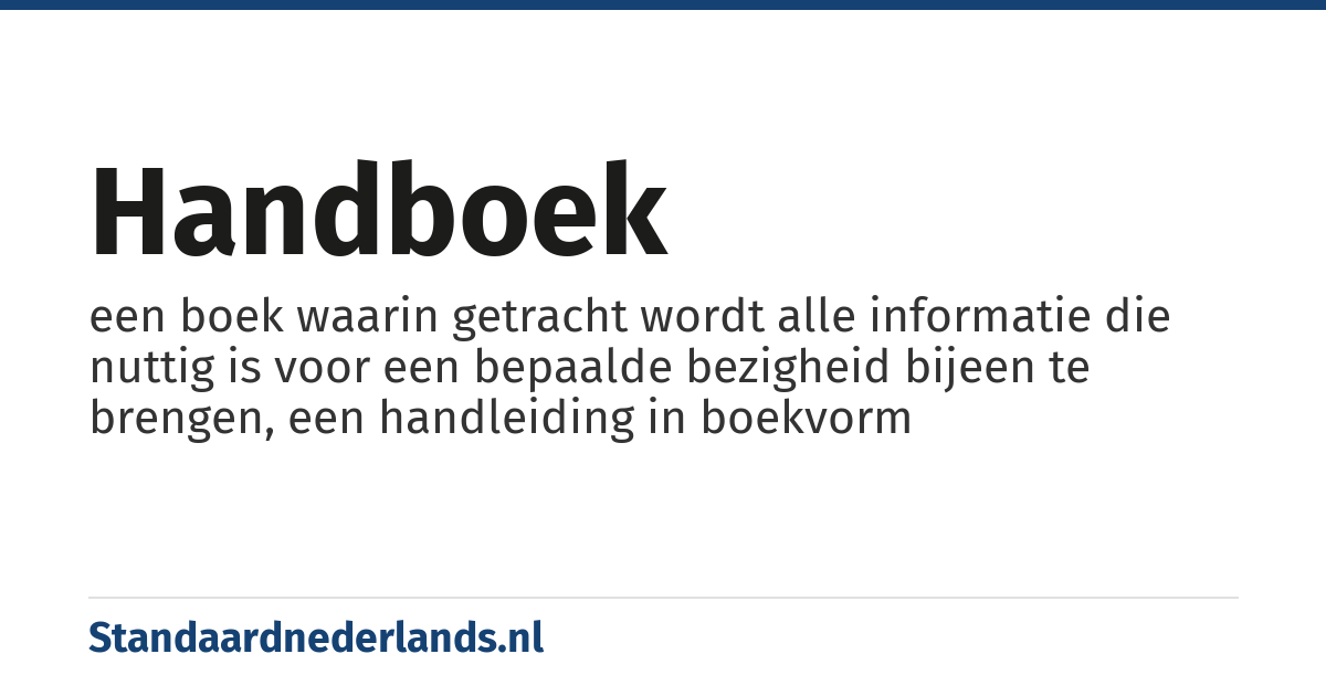 handboek: een boek waarin getracht wordt alle informatie die nuttig is voor een bepaalde bezigheid bijeen te brengen, een handleiding in boekvorm