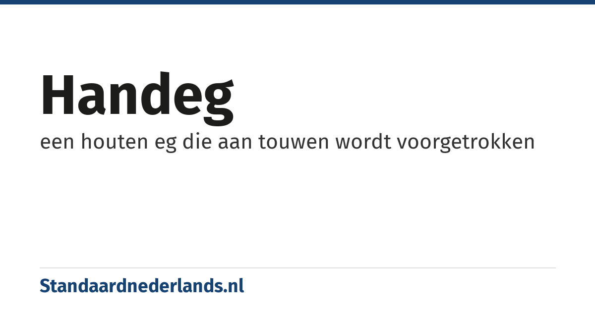 handeg: een houten eg die aan touwen wordt voorgetrokken