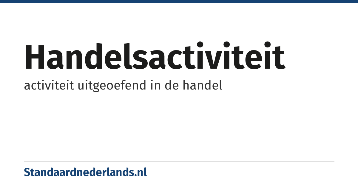 handelsactiviteit: activiteit uitgeoefend in de handel