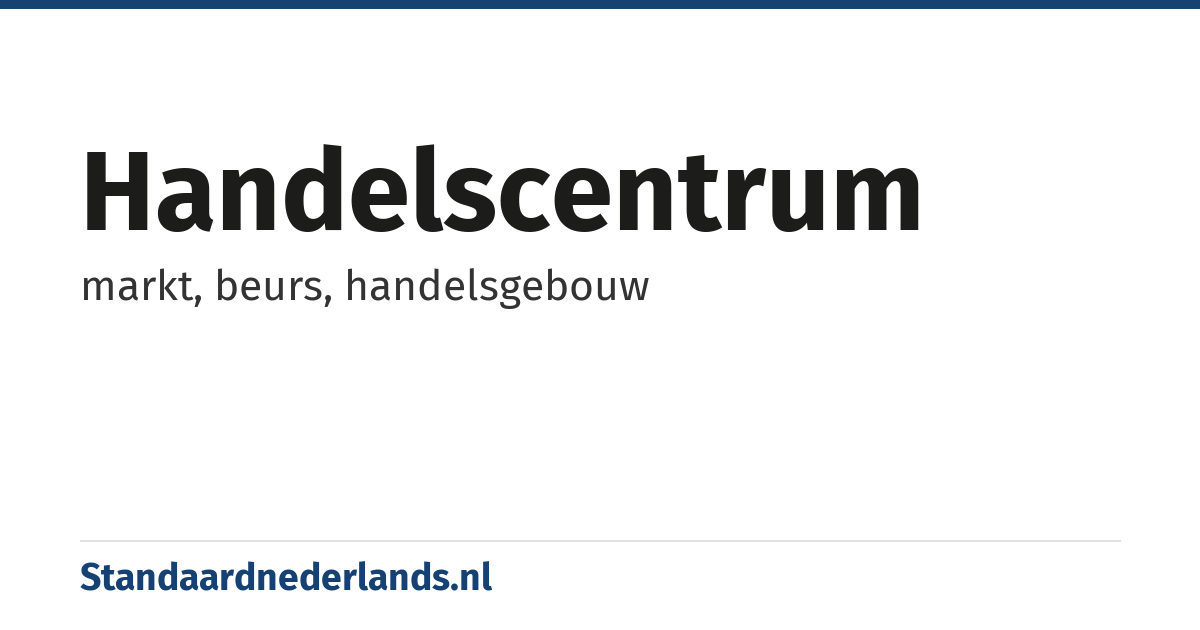 handelscentrum: markt, beurs, handelsgebouw