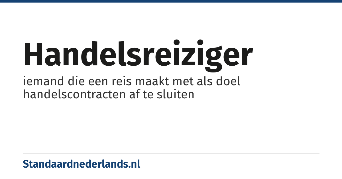 handelsreiziger: iemand die een reis maakt met als doel handelscontracten af te sluiten