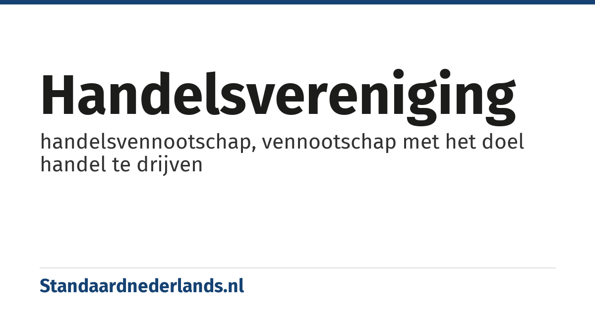 handelsvereniging: handelsvennootschap, vennootschap met het doel handel te drijven