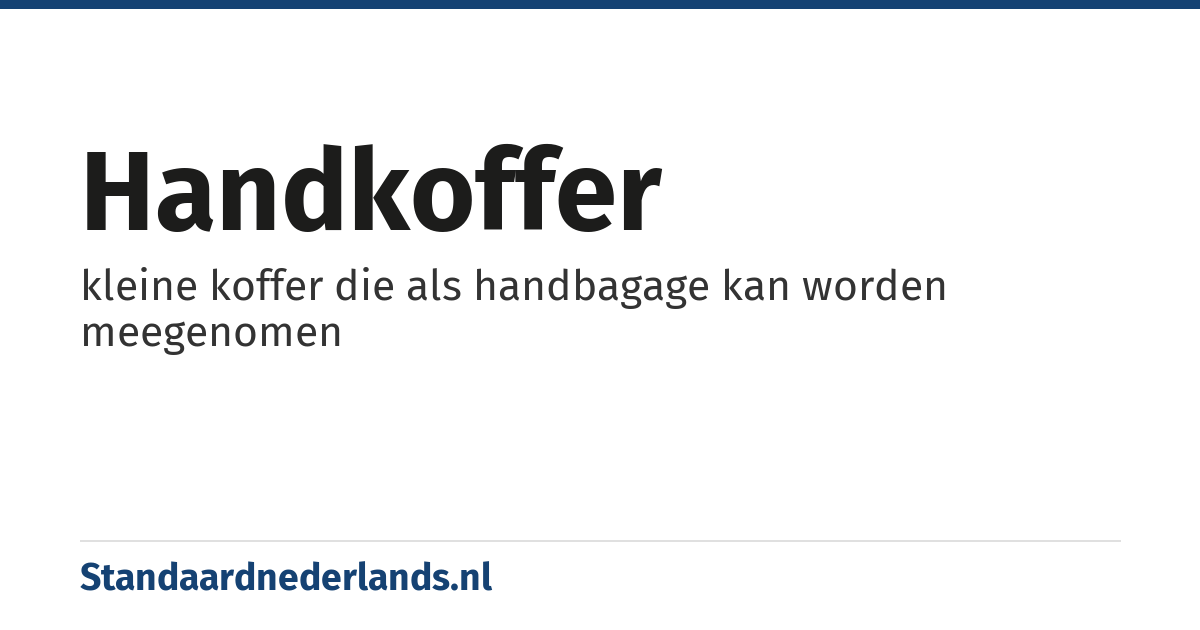 handkoffer: kleine koffer die als handbagage kan worden meegenomen
