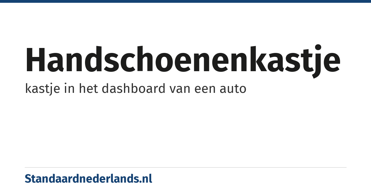 handschoenenkastje: kastje in het dashboard van een auto