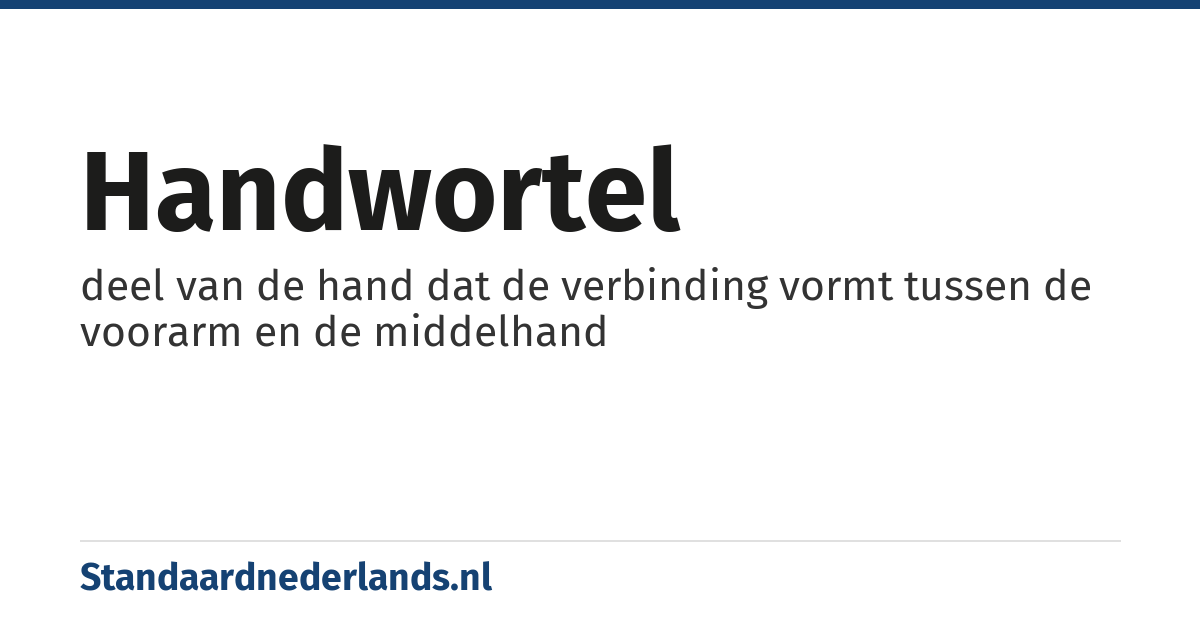 handwortel: deel van de hand dat de verbinding vormt tussen de voorarm en de middelhand