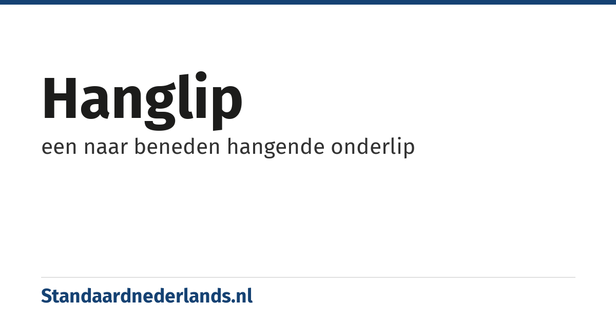 hanglip: een naar beneden hangende onderlip