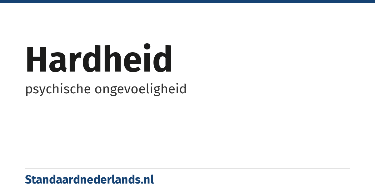 hardheid: psychische ongevoeligheid