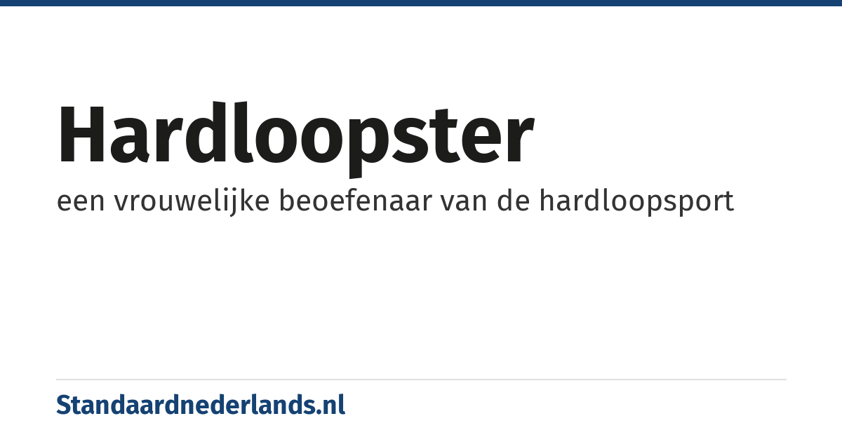 hardloopster: een vrouwelijke beoefenaar van de hardloopsport
