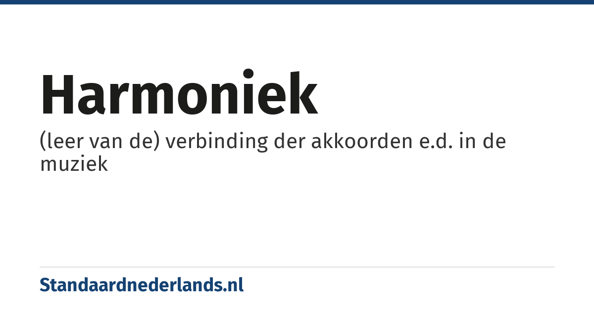 harmoniek: (leer van de) verbinding der akkoorden e.d. in de muziek