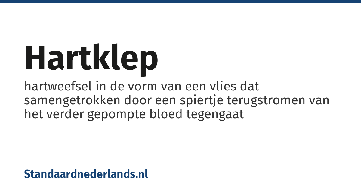 hartklep: hartweefsel in de vorm van een vlies dat samengetrokken door een spiertje terugstromen van het verder gepompte bloed tegengaat