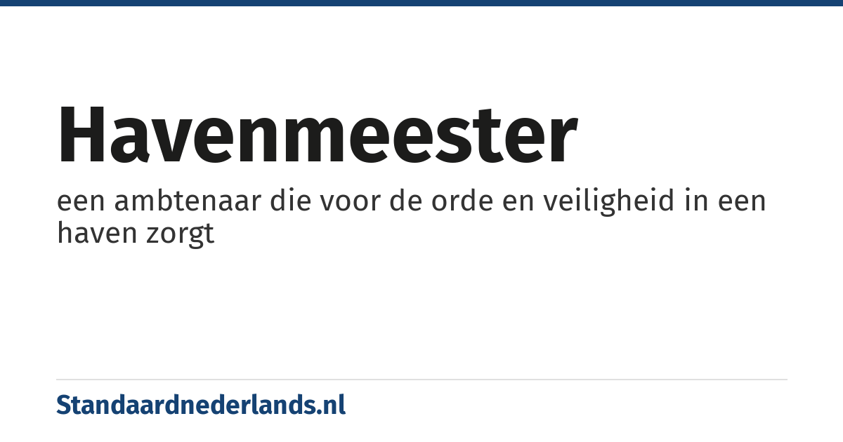 havenmeester: een ambtenaar die voor de orde en veiligheid in een haven zorgt