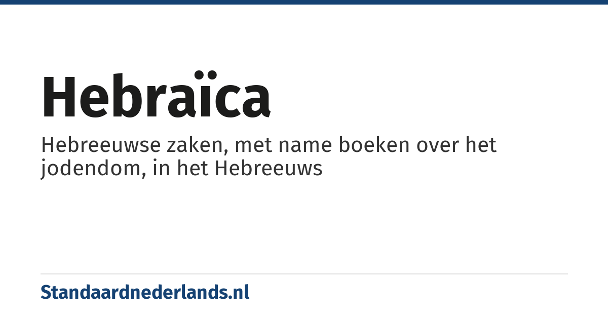 hebraïca: Hebreeuwse zaken, met name boeken over het jodendom, in het Hebreeuws