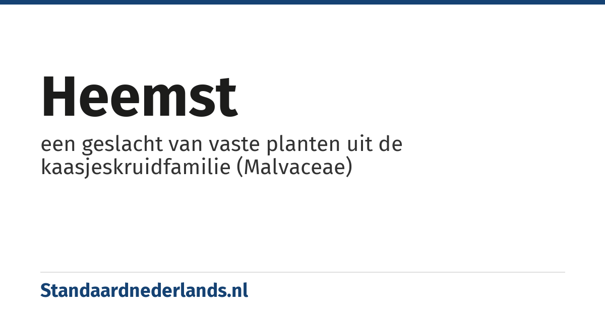heemst: een geslacht van vaste planten uit de kaasjeskruidfamilie (Malvaceae)