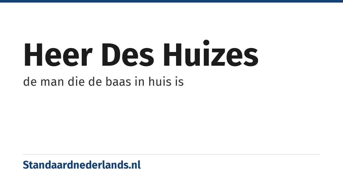 heer des huizes: de man die de baas in huis is