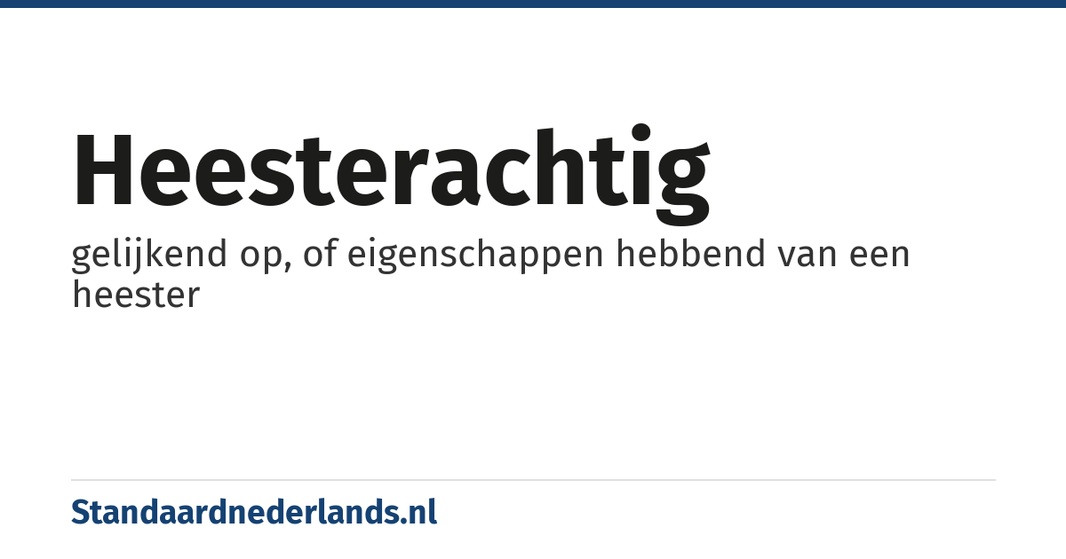 heesterachtig: gelijkend op, of eigenschappen hebbend van een heester
