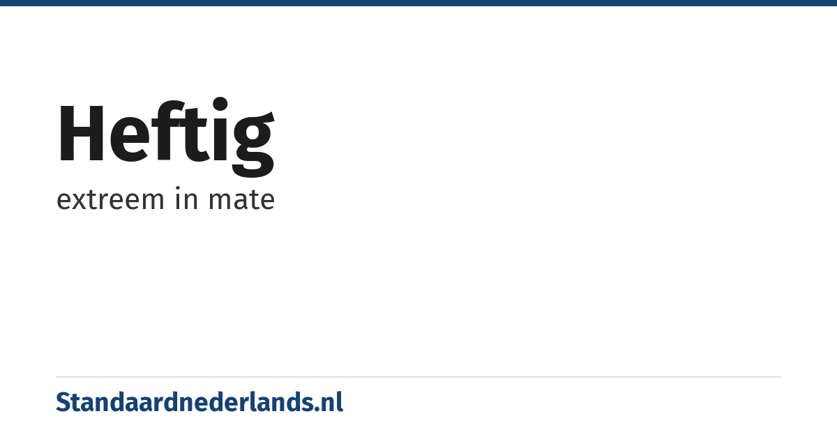 heftig: extreem in mate