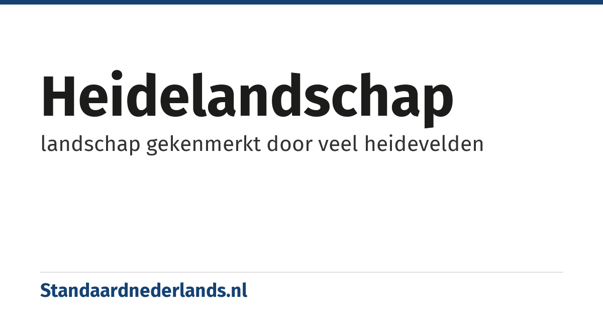 heidelandschap: landschap gekenmerkt door veel heidevelden
