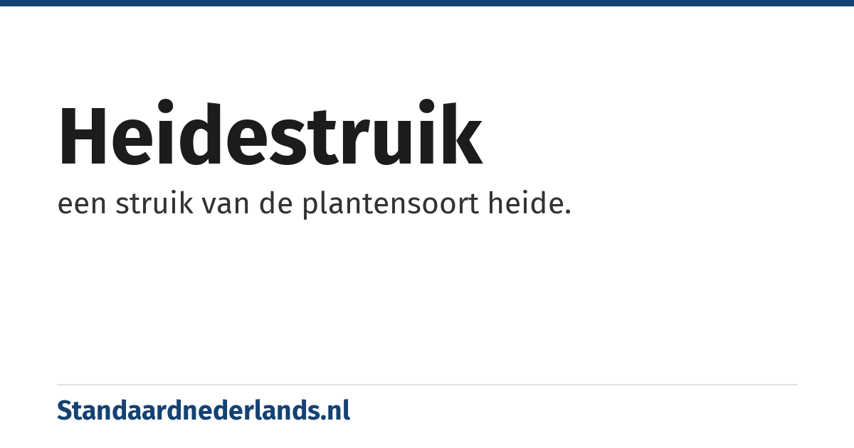 heidestruik: een struik van de plantensoort heide.