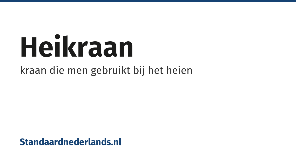 heikraan: kraan die men gebruikt bij het heien