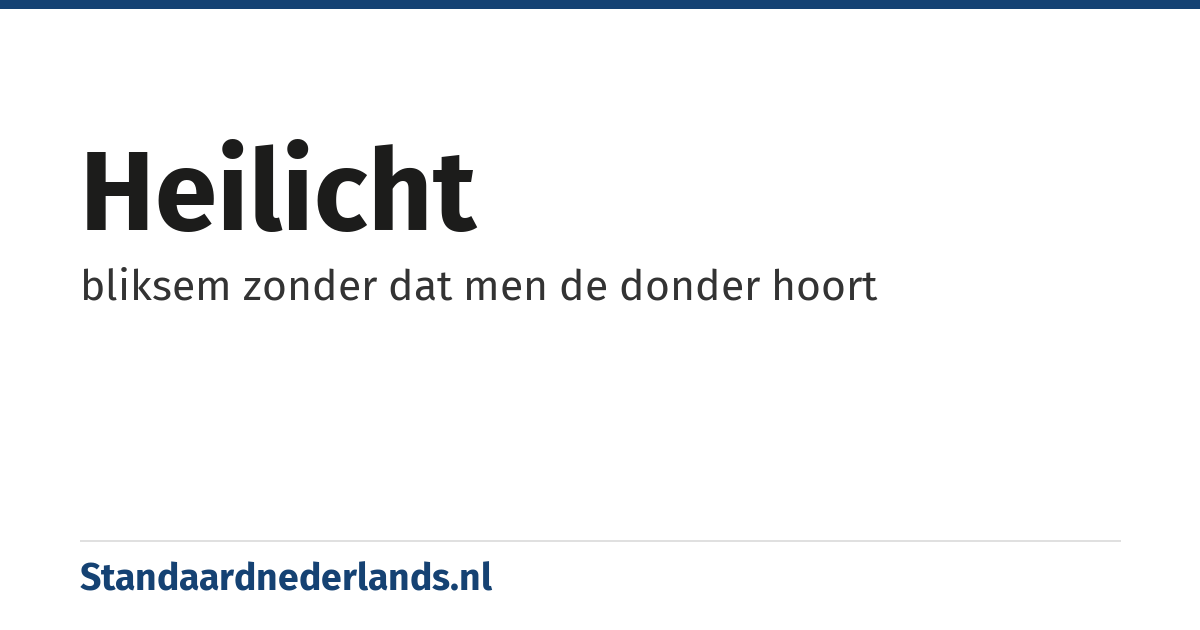 heilicht: bliksem zonder dat men de donder hoort