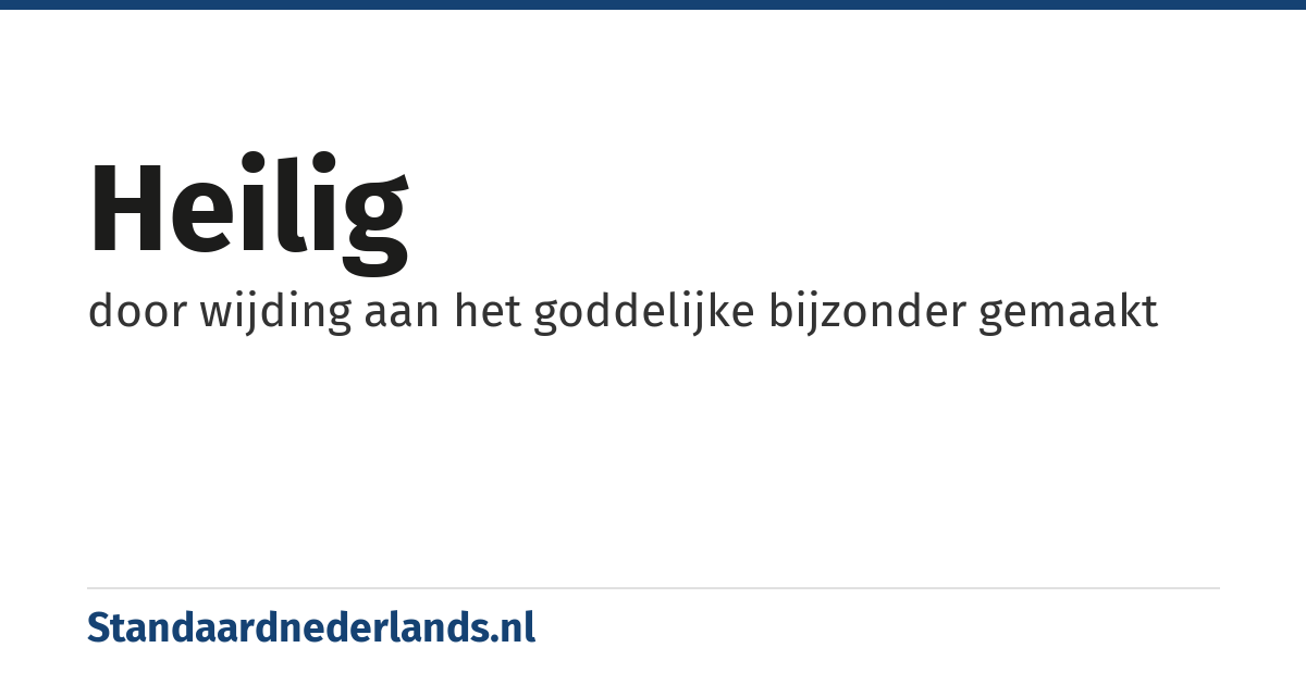 heilig: door wijding aan het goddelijke bijzonder gemaakt