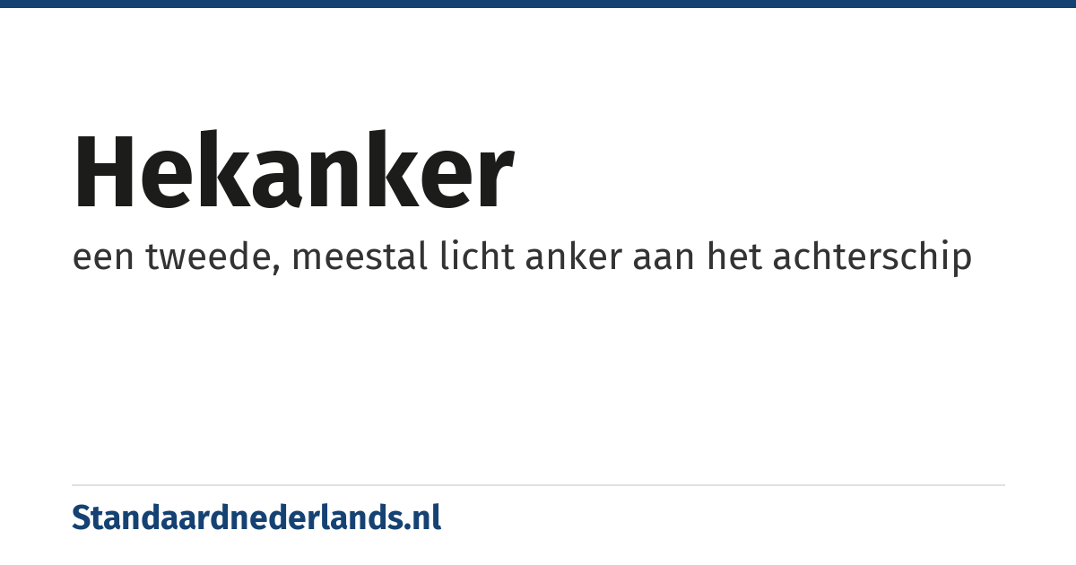 hekanker: een tweede, meestal licht anker aan het achterschip