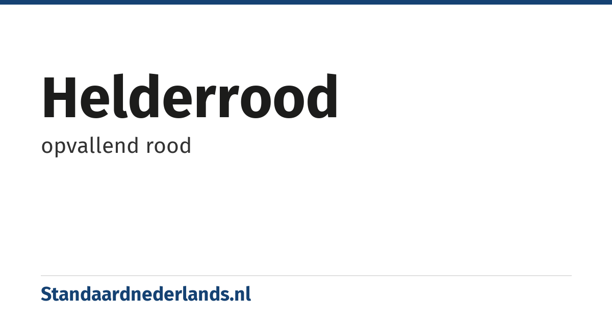 helderrood: opvallend rood