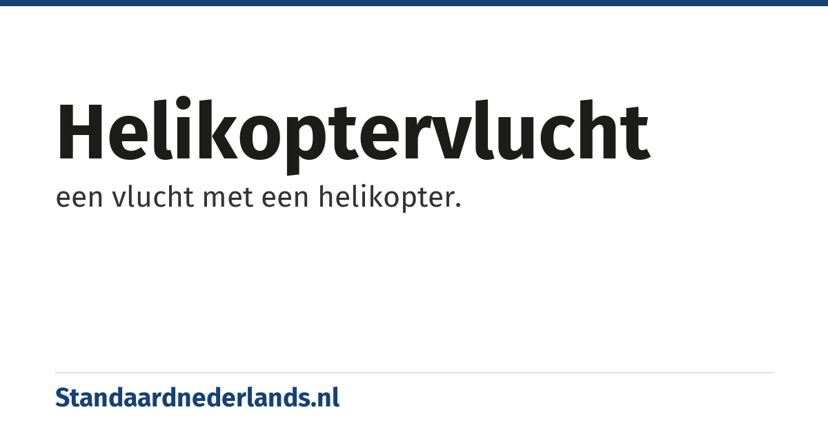 helikoptervlucht: een vlucht met een helikopter.