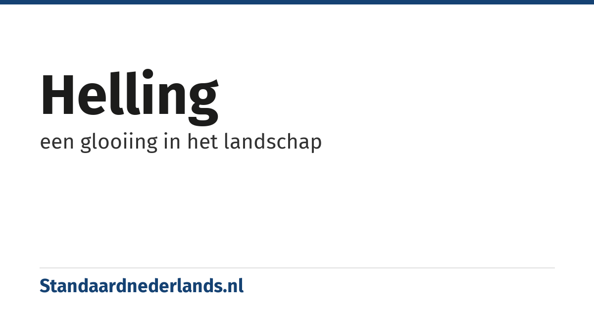 helling: een glooiing in het landschap