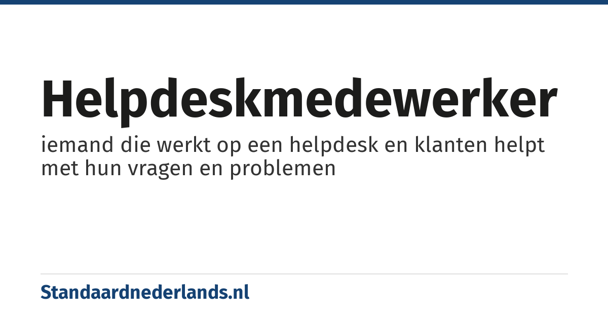 helpdeskmedewerker: iemand die werkt op een helpdesk en klanten helpt met hun vragen en problemen