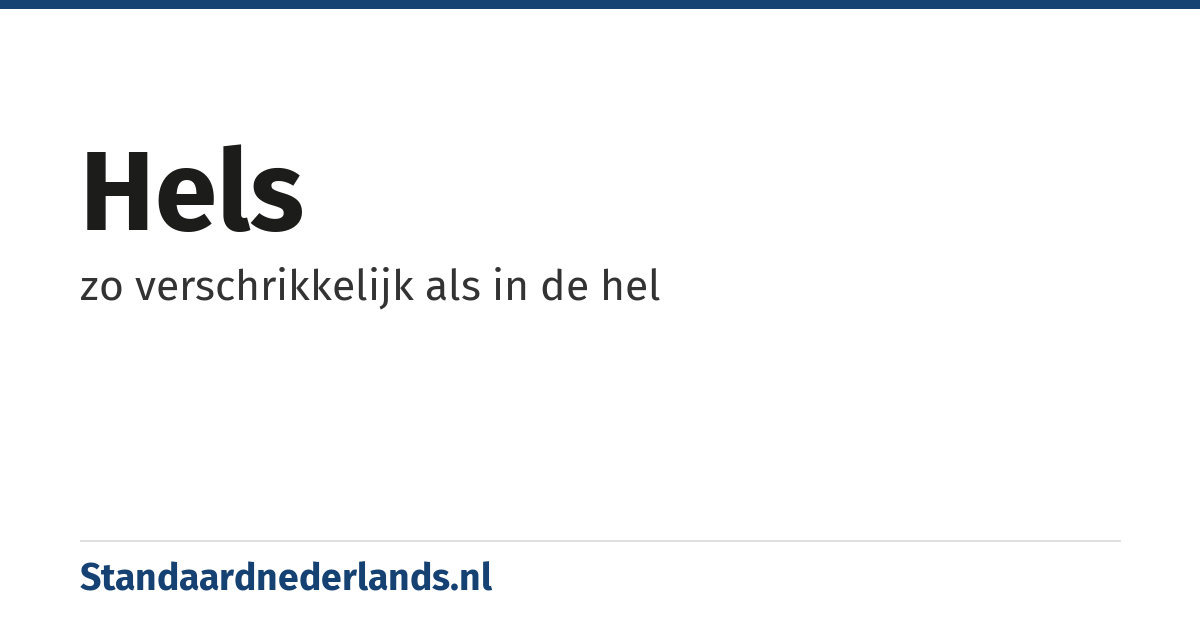 hels: zo verschrikkelijk als in de hel