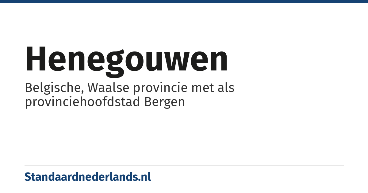Henegouwen: Belgische, Waalse provincie met als provinciehoofdstad Bergen
