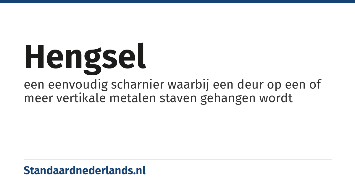 hengsel: een eenvoudig scharnier waarbij een deur op een of meer vertikale metalen staven gehangen wordt