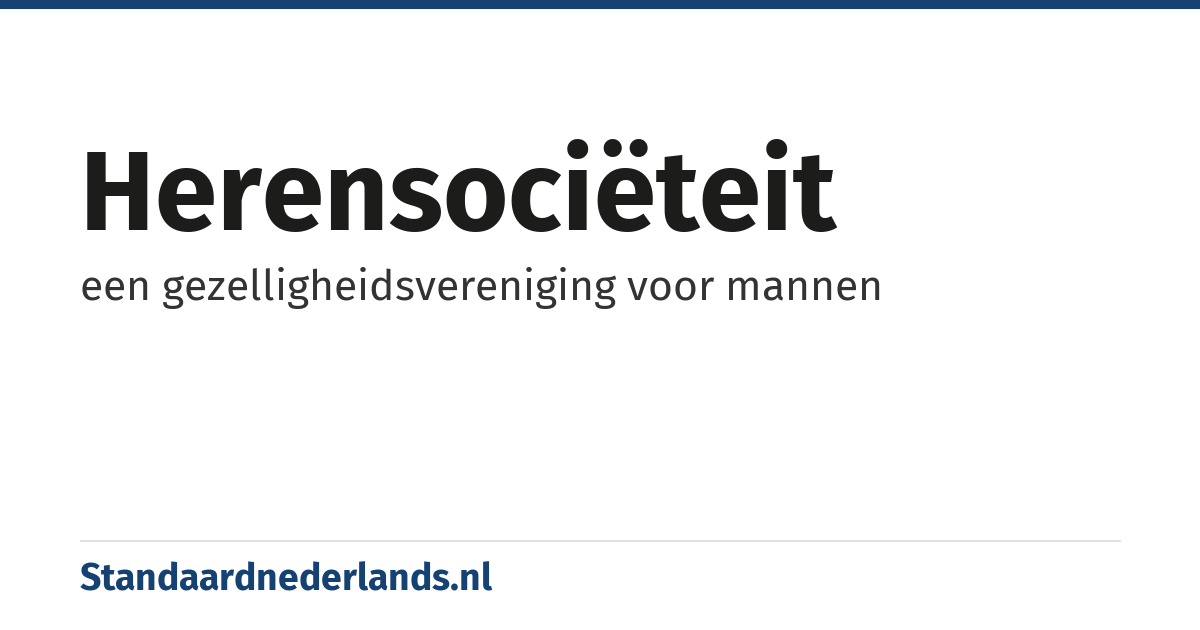 herensociëteit: een gezelligheidsvereniging voor mannen