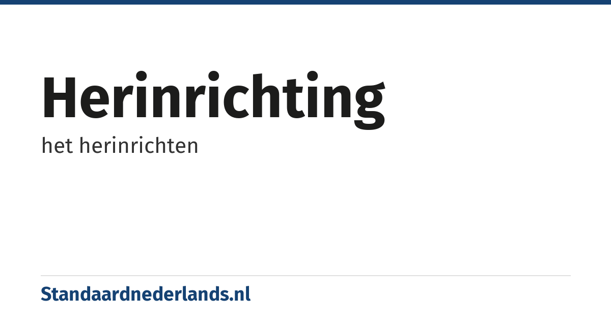 herinrichting: het herinrichten